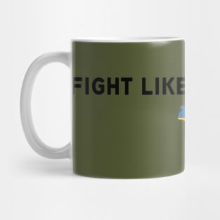 FIGHT LIKE UKRAINIANS Mug